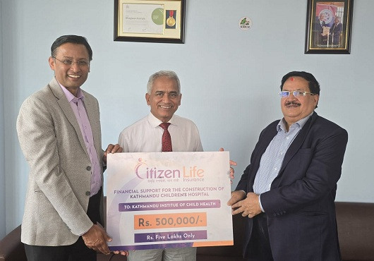 काठमाडौं बाल अस्पतालको निर्माणका लागि सिटिजन लाइफ इन्स्योरेन्सद्वारा रु. ५ लाख सहयोग 