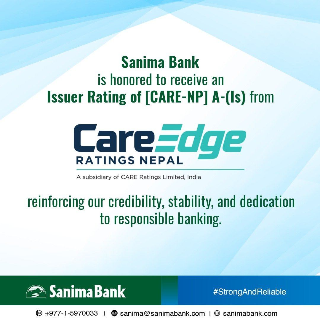 सानिमा बैंकलाई ‘CARE-NP A- (Is)’ रेटिङ, वित्तीय स्थायित्वमा सुधारको संकेत